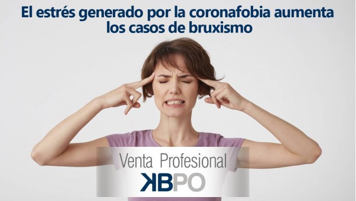 El estrés generado por la coronafobia aumenta los casos de bruxismo